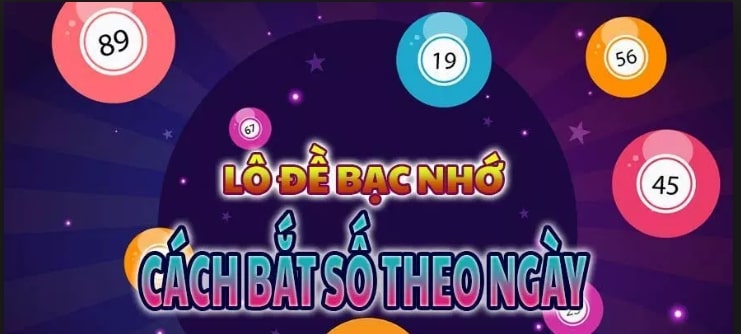 Cách soi lô bạc nhớ theo ngày Cách soi lô bạc nhớ theo ngày