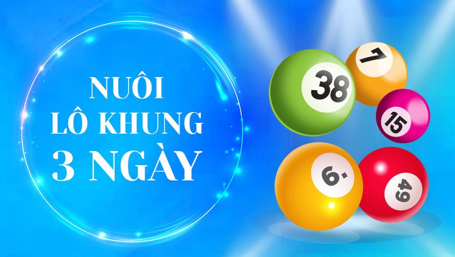 Nuôi lô khung 3 ngày cho xsmb